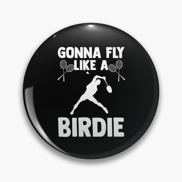 Item preview, Gonna Fly like a Birdie Badminton racket Badminton Lover designed and sold by Nessshirts.