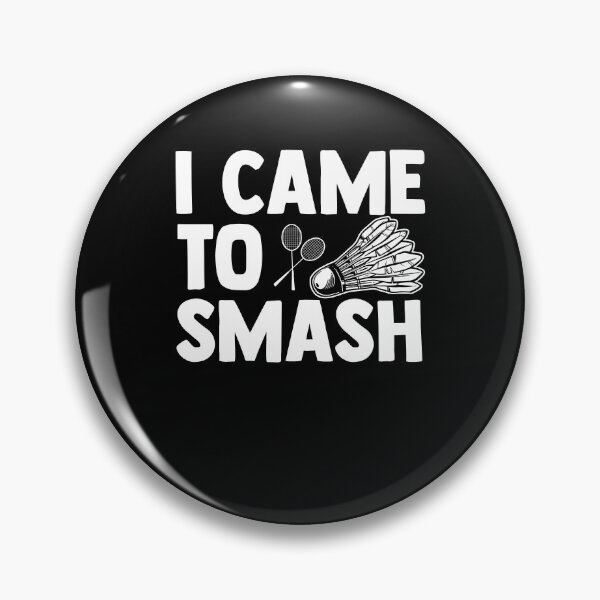 Item preview, I Came to Smash the Birdie with Rackets Badminton Player designed and sold by Nessshirts.