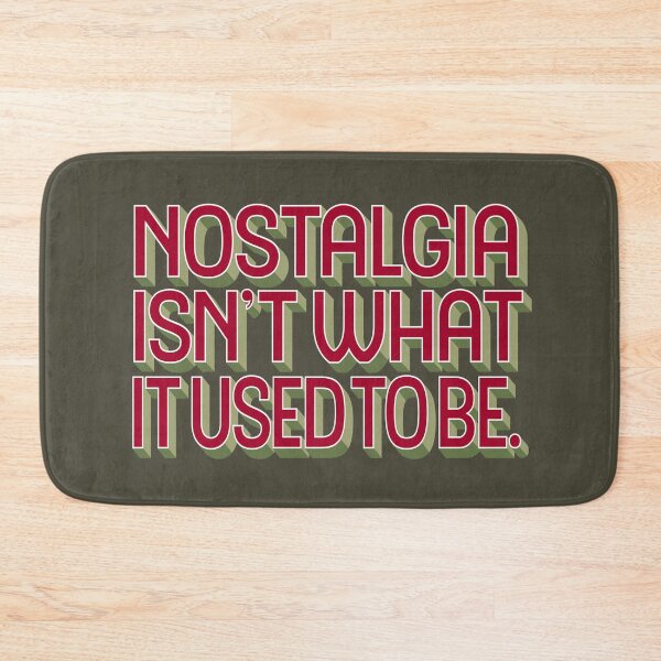 Item preview, Nostalgia isn't what it used to be v.5 designed and sold by x1brett.