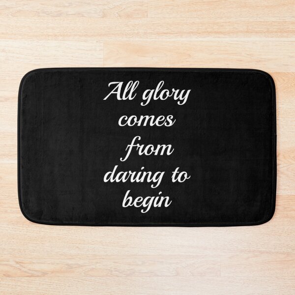 Item preview, All glory comes from daring to begin, Determination, Opportunity designed and sold by cyhdesign.