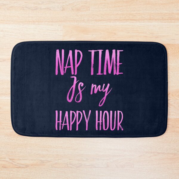 Item preview, Nap Time Is My Happy Hour - Fun Sleep Design designed and sold by madtoyman.