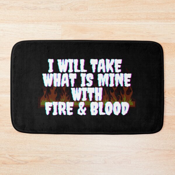 Item preview,  i will take what is mine with fire and blood . Black designed and sold by Hab2.
