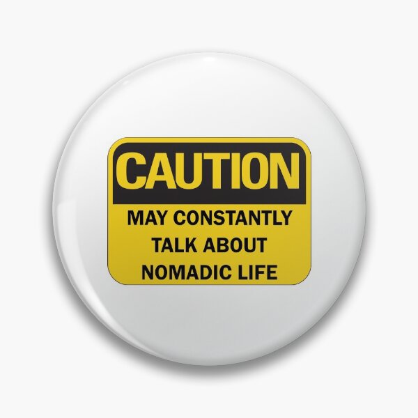Item preview, Caution: may constantly talk about nomadic life funny nomad saying with yellow and black typography. designed and sold by Deegital18.
