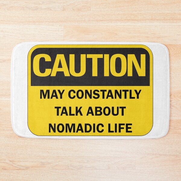 Item preview, Caution: may constantly talk about nomadic life funny nomad saying with yellow and black typography. designed and sold by Deegital18.