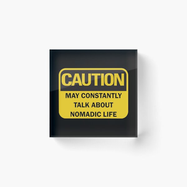 Item preview, Caution: may constantly talk about nomadic life funny nomad saying with yellow and black typography. (Dark mode) designed and sold by Deegital18.