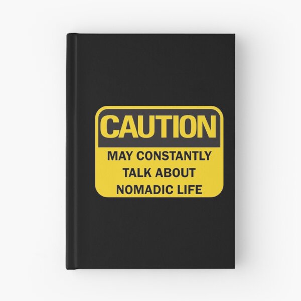 Item preview, Caution: may constantly talk about nomadic life funny nomad saying with yellow and black typography. (Dark mode) designed and sold by Deegital18.