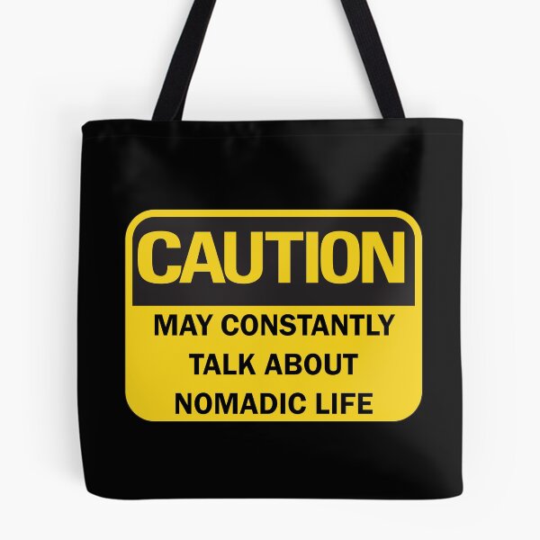 Item preview, Caution: may constantly talk about nomadic life funny nomad saying with yellow and black typography. (Dark mode) designed and sold by Deegital18.