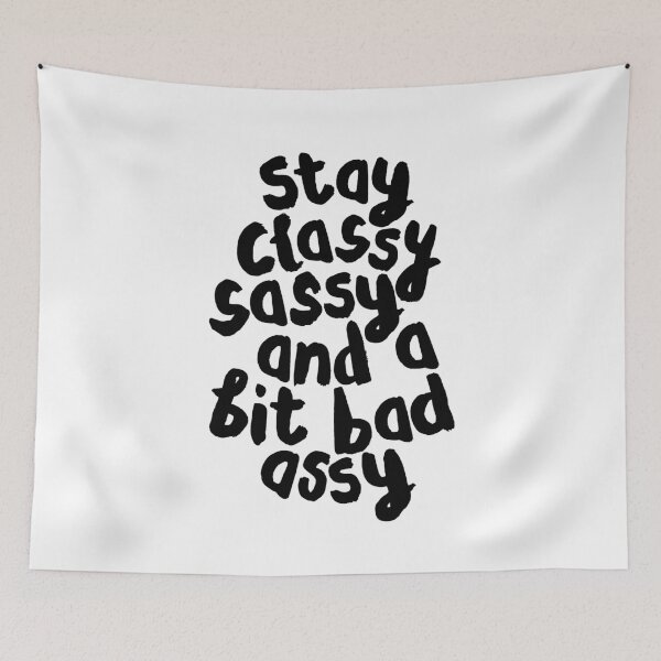 Item preview, Stay Classy Sassy and a Bit Bad Assy designed and sold by MotivatedType.