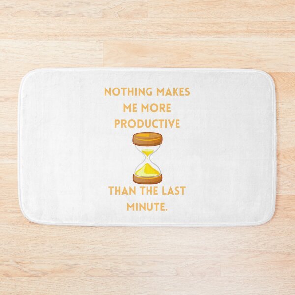 Item preview, Nothing makes me more productive than the last minute. designed and sold by MaltesShop.