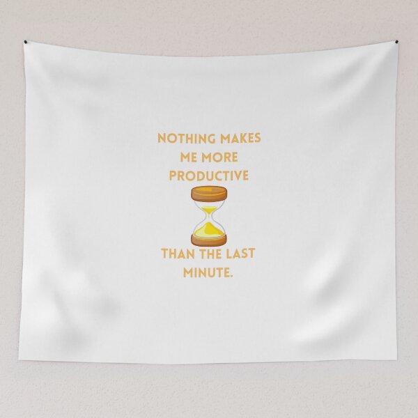 Item preview, Nothing makes me more productive than the last minute. designed and sold by MaltesShop.