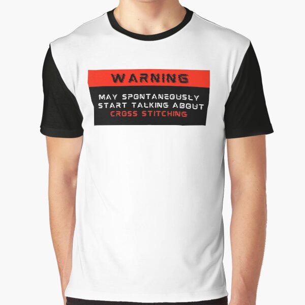 Warning: May spontaneously start talking about Cross Stitching Graphic T-Shirt