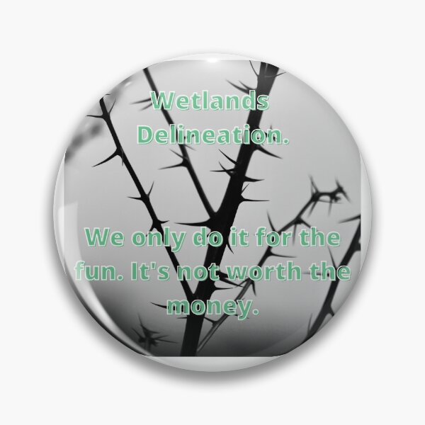 Item preview, Wetlands Delineation. We only do it for the fun. It's not worth the money. designed and sold by Wandas-World.