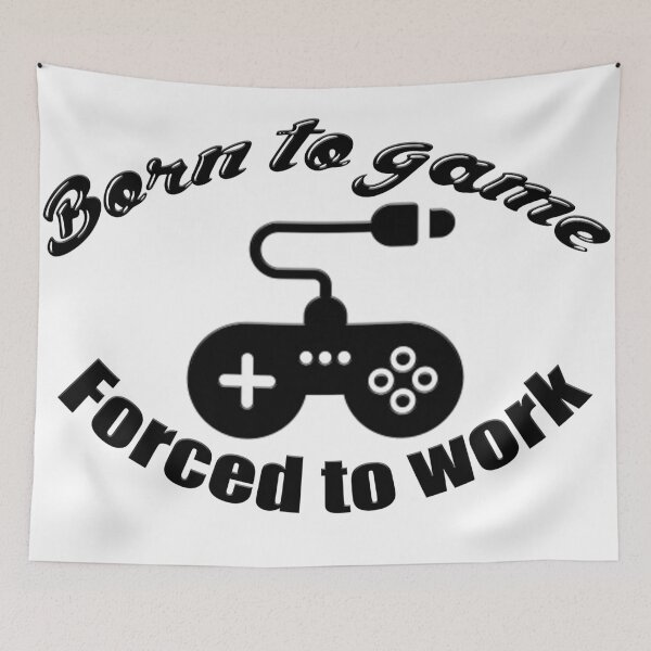 Item preview, Born To Game Forced To Work Black designed and sold by anm7.