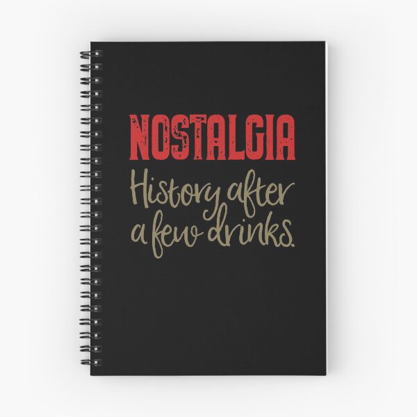 Item preview, Nostalgia. History after a few drinks. v.1 designed and sold by x1brett.
