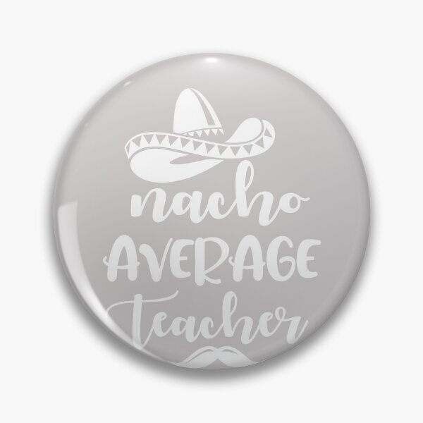 Item preview, Nacho Average Teacher Cinco De Mayo Mexican designed and sold by GINIART.