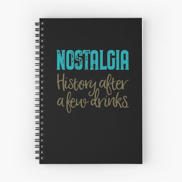 Item preview, Nostalgia. History after a few drinks. v.2 designed and sold by x1brett.