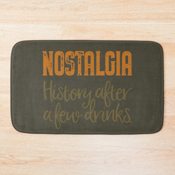 Item preview, Nostalgia. History after a few drinks. v.3 designed and sold by x1brett.