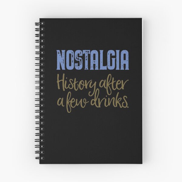 Item preview, Nostalgia. History after a few drinks. v.4 designed and sold by x1brett.