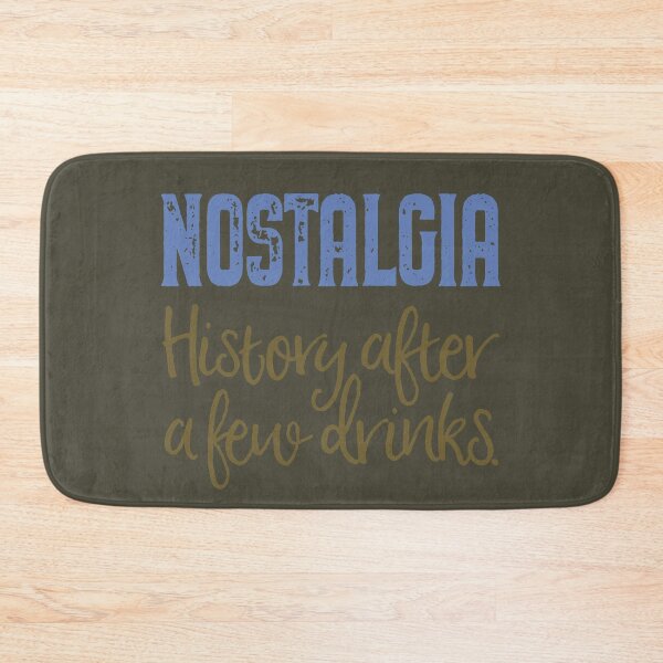 Item preview, Nostalgia. History after a few drinks. v.4 designed and sold by x1brett.