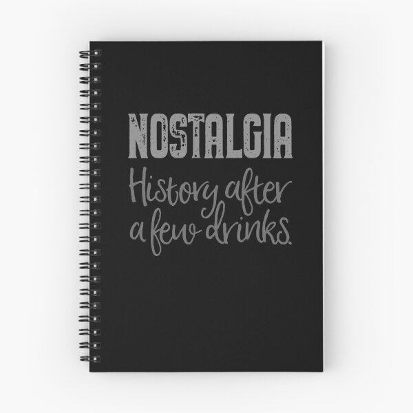 Item preview, Nostalgia. History after a few drinks. v.5 designed and sold by x1brett.