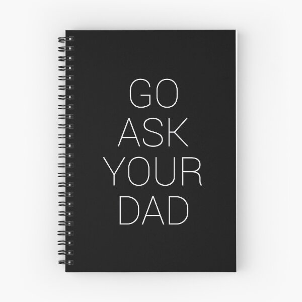 Item preview, Go Ask Your Dad designed and sold by paneczkopat.