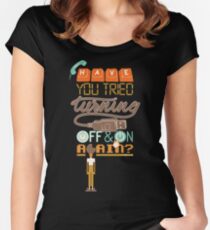 Have you tried turning it off and on again? Women's Fitted Scoop T-Shirt