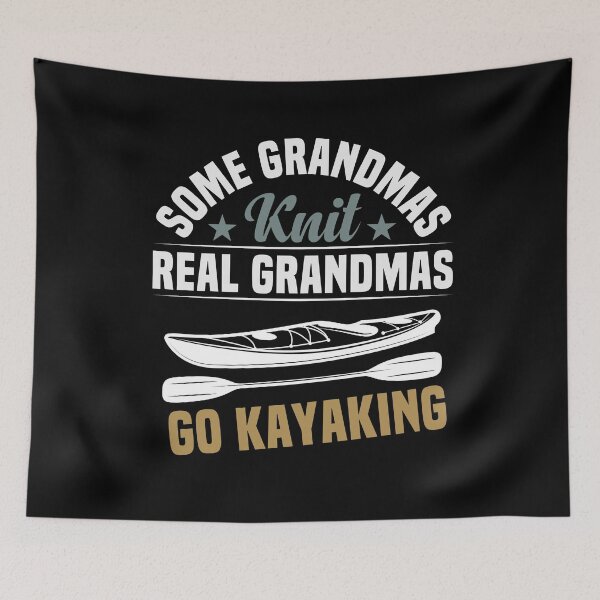 Item preview, Some Grandmas Knit Real Grandmas Go Kayaking / Funny Kayaking Gifts / Grandma Birthday Gift Idea / Kayaker designed and sold by Chamssou.