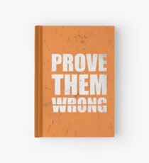 Prove Them Wrong - Gym Inspirational Quotes Hardcover Journal