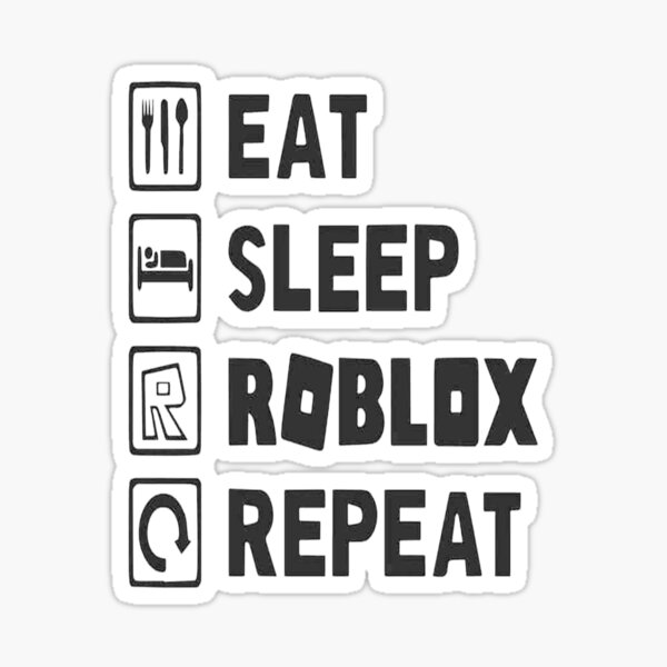 Eat Sleep Roblox Repeat Sticker By Trendzzzzzz Redbubble