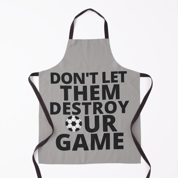 Item preview, Don't Let Them Destroy Our Game #NoToSuperLeague designed and sold by dacdibac.