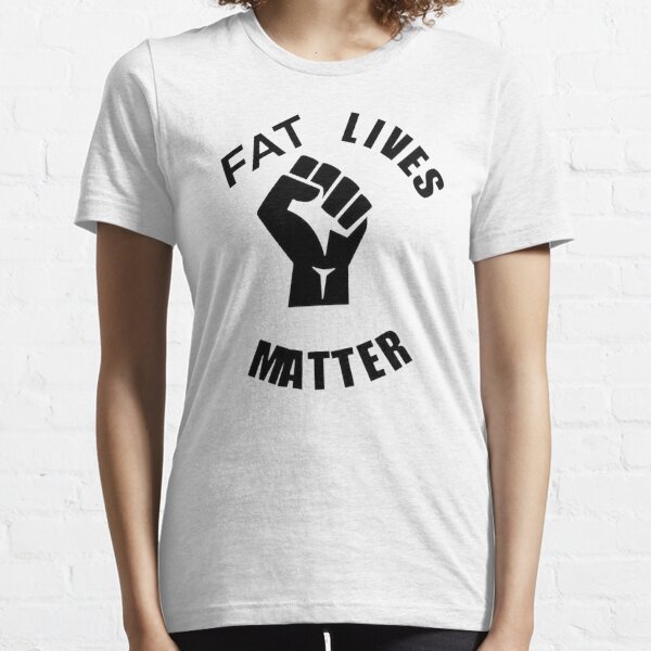 Fat Lives Matter. 3xl shirt, 4xl shirt, 5xl, 6xl' Men's T-Shirt