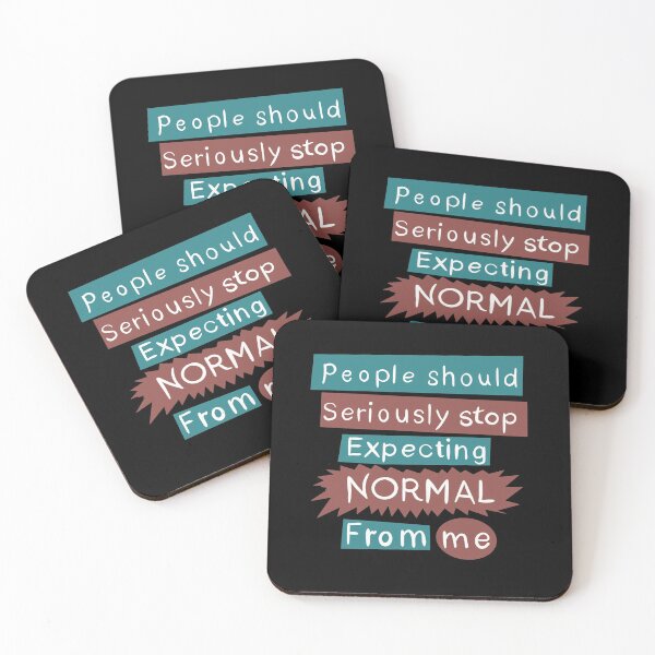 Item preview, People should serioulsly STOP expecting NORMAL from me (with shapes) designed and sold by gruthepidgeon.