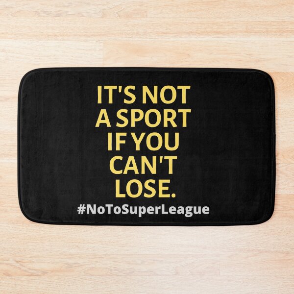 Item preview, It's not sport if you can't lose #NoToSuperLeague designed and sold by dacdibac.
