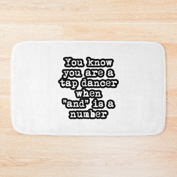 Item preview, Funny Tap dancing gift - You know you are a tap dancer when “and” is a number | tap dance related gifts, tap dance student gift, tap dance teacher gift tap shoes designed and sold by TAP-DANCE-ART.