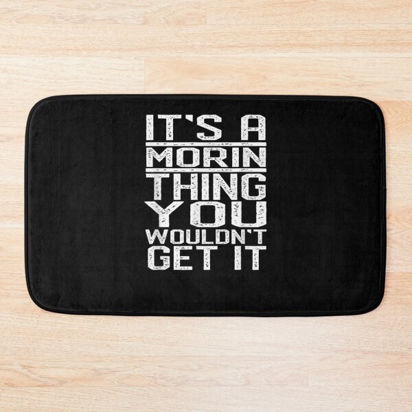 Item preview, It's A Morin Thing You Wouldn't Get It Last Name Gift  designed and sold by venitamara.