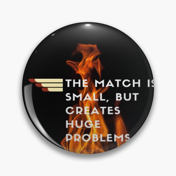 Artikelvorschau, A small match can create big problems. entworfen und verkauft von Tarsalla.
