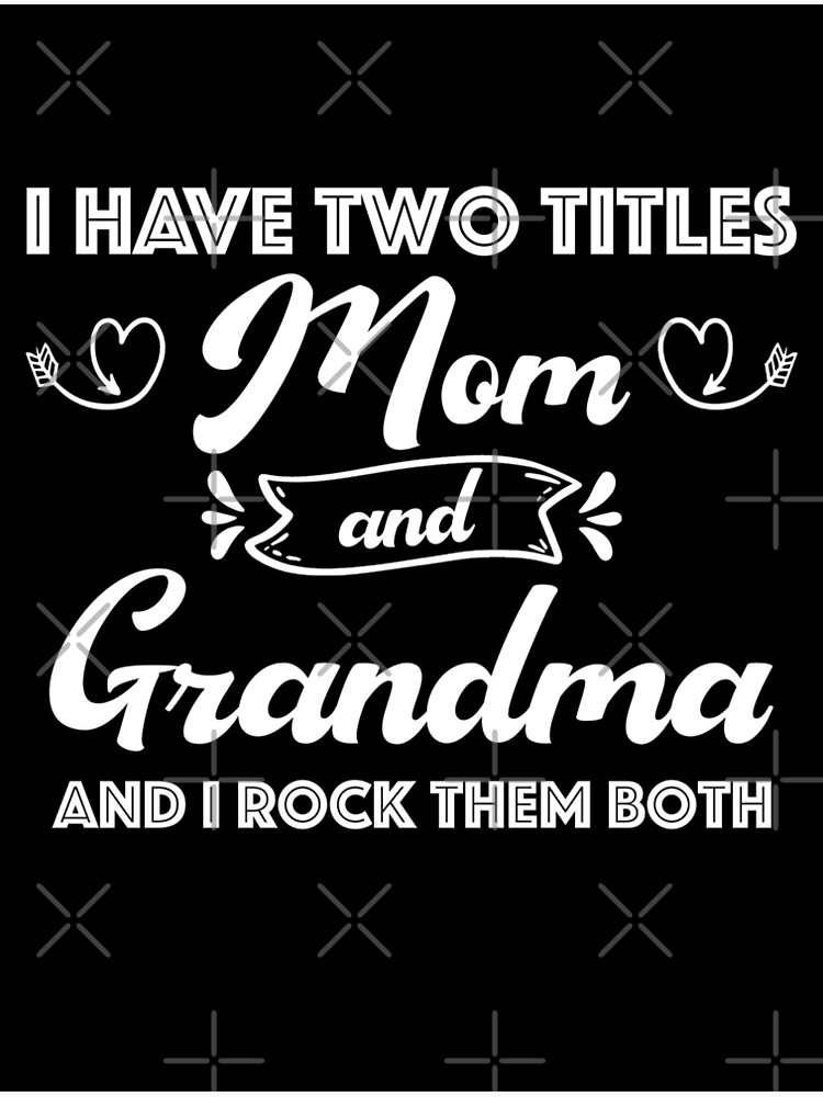 I Have Two Titles Mom and Meme Svg I Rock Them Both Grandma 