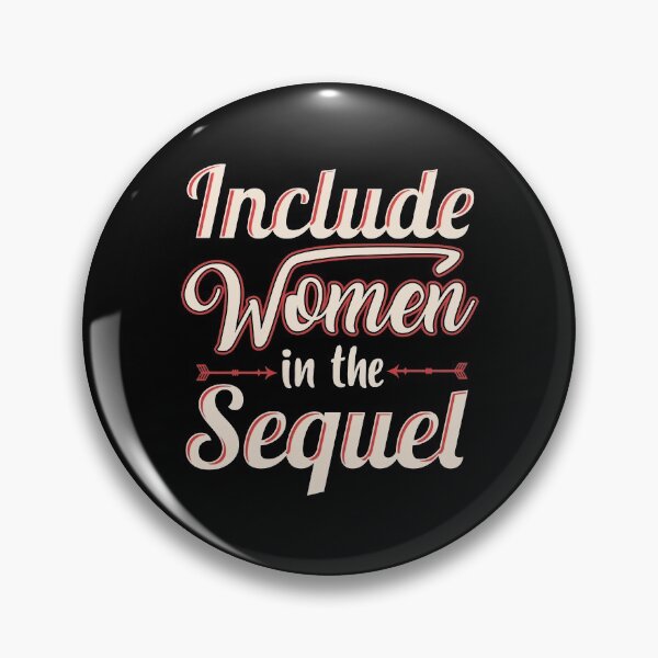Item preview, Include Women In The Sequel Feminist designed and sold by jimisondale.