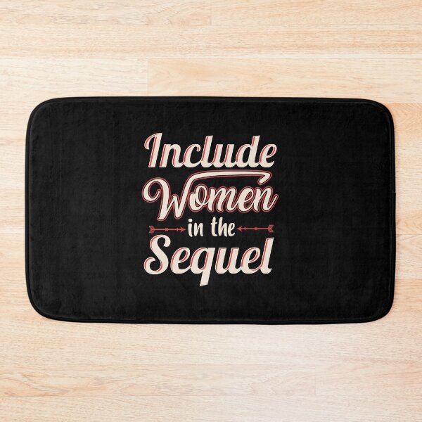 Item preview, Include Women In The Sequel Feminist designed and sold by jimisondale.