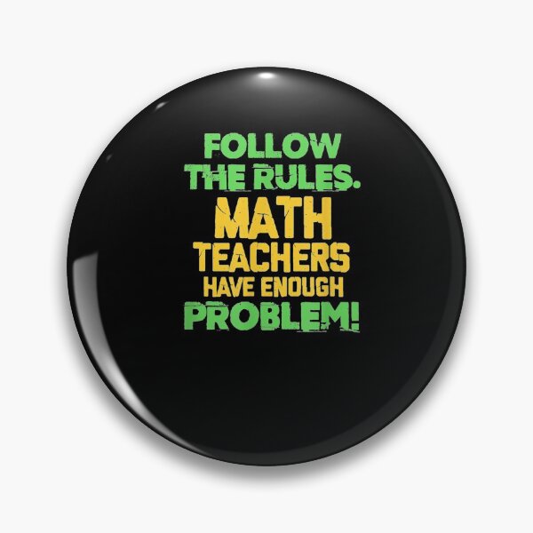 Item preview, Math Teacher Follow The Rules Math Teachers Have Problems Gift  designed and sold by venitamara.