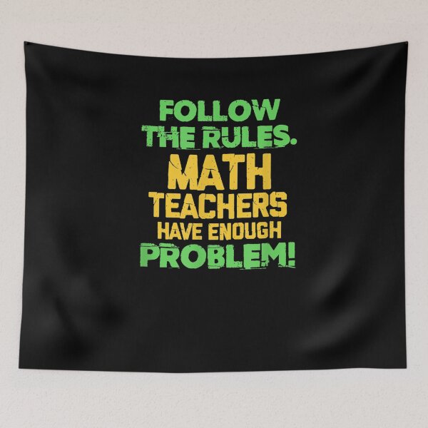 Item preview, Math Teacher Follow The Rules Math Teachers Have Problems Gift  designed and sold by venitamara.
