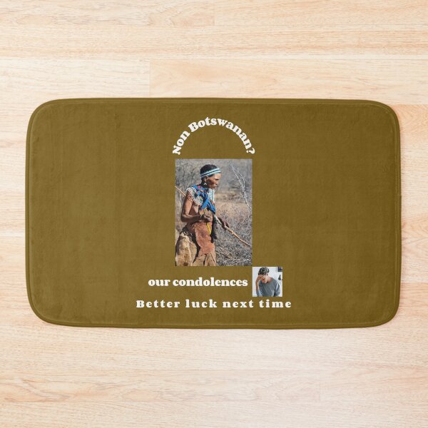 Item preview,  "Condolences to non Botswanans"  (white text) designed and sold by skoumpourdides.