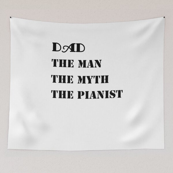 Item preview, Dad The man the myth the pianist designed and sold by ActRightToday.