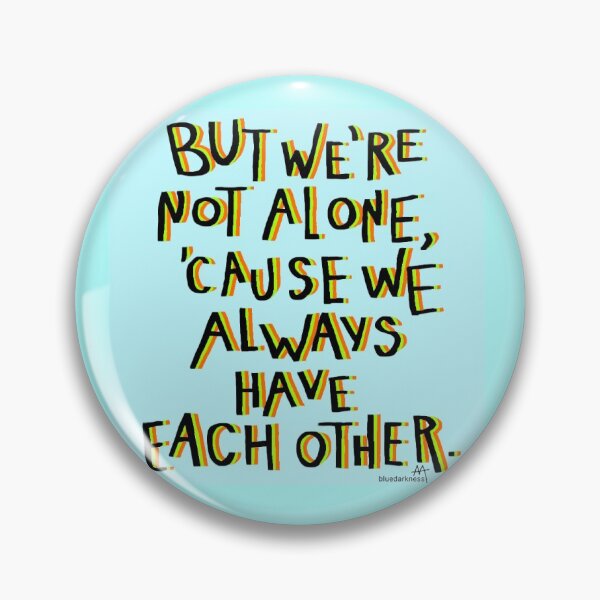 Item preview, But we're not alone, 'cause we always have each other.  designed and sold by MMMimzy.