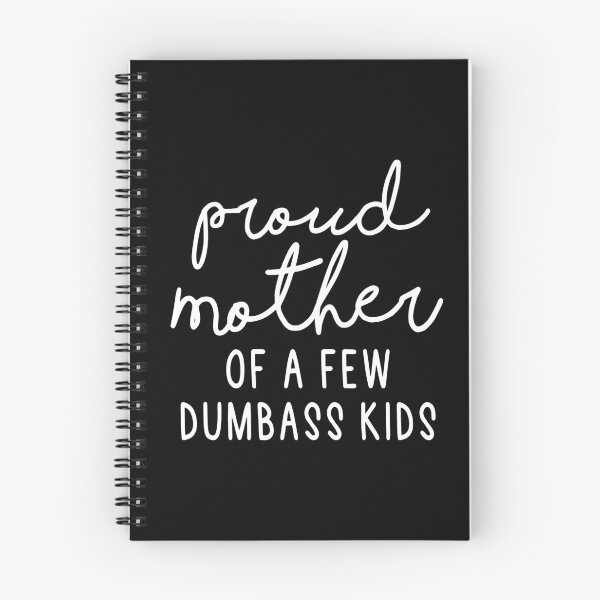 Item preview, Proud Mother Of A Few Dumbass Kids designed and sold by Heddar Badreddine.