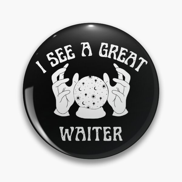 Item preview, I See A Great Waiter designed and sold by Theleochick.