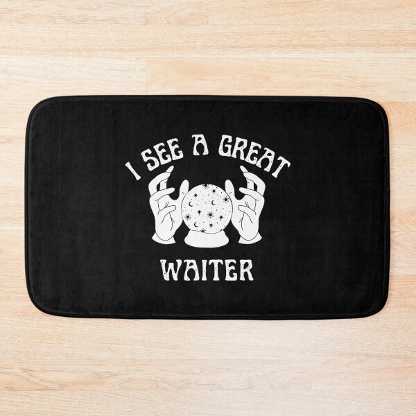 Item preview, I See A Great Waiter designed and sold by Theleochick.