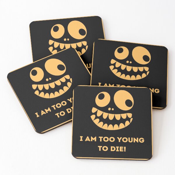 Item preview, I am too young to die! designed and sold by HappinessWorld.