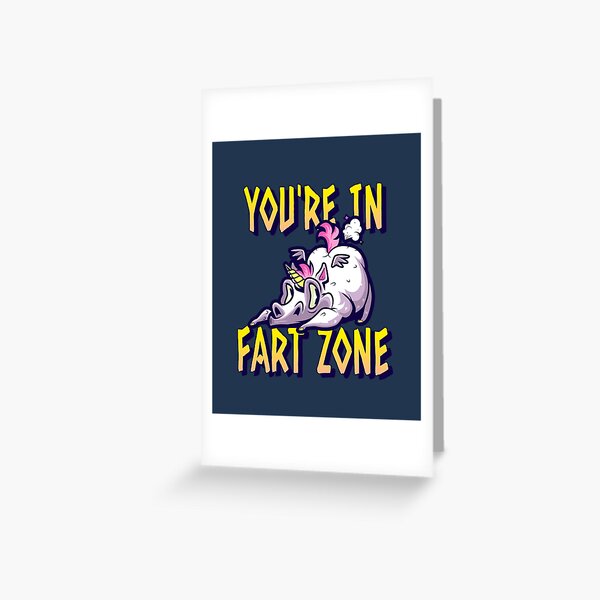 Youre In Fart Zone Funny Unicorn Fart Lover Gag Farting Greeting Card By Happyvibration