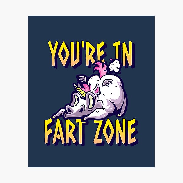 Youre In Fart Zone Funny Unicorn Fart Lover Gag Farting Photographic Print For Sale By